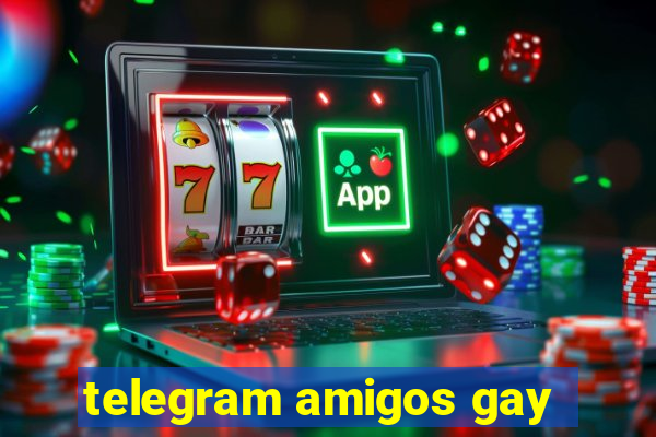 telegram amigos gay